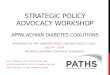 STRATEGIC POLICY ADVOCACY WORKSHOP APPALACHIAN DIABETES COALITIONS PRESENTED BY THE HARVARD FOOD LAW AND POLICY CLINIC JULY 9 TH, 2014 GRUNDY & MCMINN