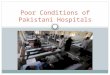 Poor Conditions of Pakistani Hospitals. Poor hospitals in Pakistan