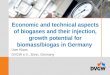 Economic and technical aspects of biogases and their injection, growth potential for biomass/biogas in Germany Uwe Klaas DVGW e.V., Bonn, Germany