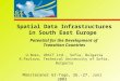Spatial Data Infrastructures in South East Europe Potential for the Development of Transition Countries U.Boes, URSIT Ltd., Sofia, Bulgaria R.Pavlova,