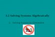 3.2 Solving Systems Algebraically 2. Solving Systems by Elimination