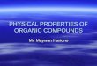 PHYSICAL PROPERTIES OF ORGANIC COMPOUNDS Mr. Maywan Hariono