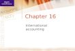 Chapter 16 International accounting. Definitions of international accounting Weirich and others identify three major concepts: 1.parent-foreign subsidiary