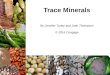 Trace Minerals By Jennifer Turley and Joan Thompson © 2016 Cengage