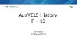 1 AusVELS History F – 10 Pat Hincks 27 August 2013