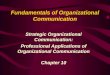 Fundamentals of Organizational Communication Strategic Organizational Communication: Professional Applications of Organizational Communication Chapter