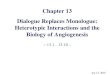 Chapter 13 Dialogue Replaces Monologue: Heterotypic Interactions and the Biology of Angiogenesis ~ 13.1 – 13.10 ~ Jun 12, 2007