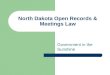 North Dakota Open Records & Meetings Law Government in the Sunshine
