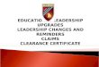 EDUCATIONAL LEADERSHIP UPGRADES LEADERSHIP CHANGES AND REMINDERS CLAIMS CLEARANCE CERTIFICATE