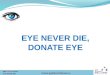 Add Color to One’s Life, Donate Eye 