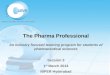 The Pharma Professional An industry focused learning program for students of pharmaceutical sciences Session 3 1 st March 2014 NIPER Hyderabad