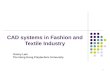 1 CAD systems in Fashion and Textile Industry Jimmy Lam The Hong Kong Polytechnic University