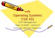 Operating Systems CSE 411 CPU Management Sept. 15 2006 - Lecture 5 Instructor: Bhuvan Urgaonkar