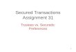 1 Secured Transactions Assignment 31 Trustees vs. Secureds: Preferences