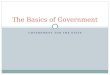GOVERNMENT AND THE STATE The Basics of Government