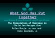 What God Has Put Together The Dissolution of Marriage in Christian Perspective Rolan Monje, BD, MMin and Rico Salcedo, JD