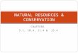 CHAPTERS 5.1, 10.4, 11.4 & 15.4 NATURAL RESOURCES & CONSERVATION