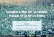 Evaluation of NWC SAF Precipitation Products for the Adriatic Region Izidor Pelajić, P. Mikuš Jurković, I. Smiljanić, N. Strelec Mahović Meteorological