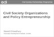 RAPID Programme Civil Society Partnerships Programme Civil Society Organizations and Policy Entrepreneurship Naved Chowdhury Overseas Development Institute,