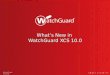 What’s New in WatchGuard XCS 10.0 WatchGuard Training