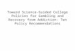 Toward Science-Guided College Policies for Gambling and Recovery from Addiction: Ten Policy Recommendations