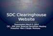 SDC Clearinghouse Website Presentation March 5, 2014 CIC – SDC Joint Steering Committee Meeting Presenter: Mary Craigle, Montana