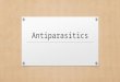 Antiparasitics. Antiparasitics… Make up the largest category of products available to veterinary professionals and the general public Can be OTC or Rx