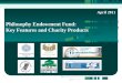 Возможности для Вашего Бизнеса Philosophy Endowment Fund: Key Features and Charity Products April 2011
