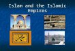 Islam and the Islamic Empires Islam  An Abrahamic Religion  Muslims are strict monotheists.  They believe in the Judeo- Christian God, which they