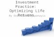 Investment Practice: Optimizing Life Returns By Orestis Hadjipanayis