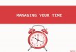 MANAGING YOUR TIME. BUSINESS GROWTH IF YOUR MANAGERS COULD HANDLE THEIR TIME BETTER THEY’D BE HANDLING YOUR BUSINESS BETTER,TOO