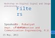 Filters 1. Introduction: What is filter? Electronic circuits  To remove unwanted frequency components from the signal,  To enhance wanted ones. Perform