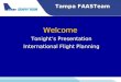 Tampa FAASTeam Welcome Tonight’s Presentation International Flight Planning
