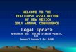 WELCOME TO THE REALTORS® ASSOCIATION OF NEW MEXICO 2014 ANNUAL CONFERENCE Legal Update Presented By: Ashley Strauss-Martin, Esq. General Counsel for RANM
