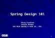 1 Spring Design 101 Ritchy Froehlich General Manager Ace Wire Spring & Form Co., Inc