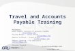 Travel and Accounts Payable Training Presenters: Donna Rayner, Director of Accounts Payable drayner@gru.edudrayner@gru.edu Aisling Reigle – Travel Office