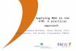 Applying MDA in the ATM: A practical approach Teodora Bozheva, Terry Bailey (ESI) Julia Reznik, Tom Ritter (Fraunhofer FOKUS)