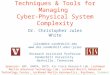 Techniques & Tools for Managing Cyber-Physical System Complexity Dr. Christopher Jules White jules@dre.vanderbilt.edu jules Research