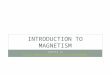 INTRODUCTION TO MAGNETISM CHAPTER 16 HTTPS://