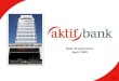 1 Bank Presentation April 2009. 2 Çalık Holding BKT Aktif Bank