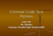 Criminal Code Test Review Law 120 Mr. Denton Harrison Trimble High School 2008