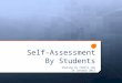 Self-Assessment By Students Sharing by Cheryl Lee 16 January 2015