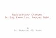 Respiratory Changes During Exercise, Oxygen Debt, By Dr. Mudassar Ali Roomi