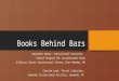Books Behind Bars Marybeth Zeman, Transitional Counselor, School Program for Incarcerated Youth @ Nassau County Correctional Center, East Meadow, NY Corrine