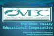 OVEC Mission The Mission of the Ohio Valley Educational Cooperative (OVEC) is to provide high quality services and programs that support, empower and