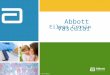 Abbott Vascular Eileen Cronin © 2013 Abbott. Presentation Title Date Company Confidential © 2007 Abbott GDS_70000_Title_v1 2 © 2013 Abbott Since 1946