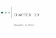 CHAPTER 19 Economic Systems. Chapter Preview How Do Anthropologists Study Economic Systems? How Do Different Societies Organize Their Economic Resources