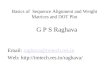 Basics of Sequence Alignment and Weight Matrices and DOT Plot G P S Raghava Email: raghava@imtech.res.inraghava@imtech.res.in Web: