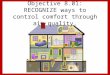 Objective 8.01: RECOGNIZE ways to control comfort through air quality