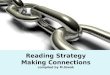 Reading Strategy Making Connections compiled by M.Siwak
